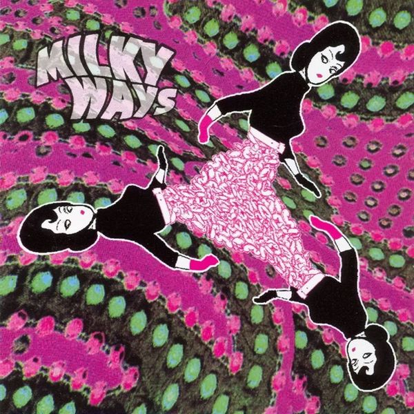 The Milky Ways|The Milky Ways The Milky Ways|The Milky Ways