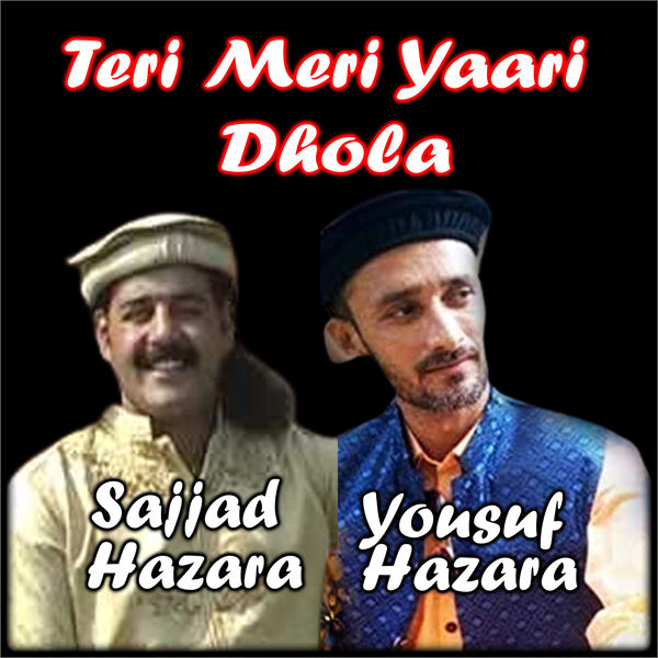 Yousuf Hazara - Teri Meri Yaari Dhola - Single Yousuf Hazara - Teri Meri Yaari Dhola - Single