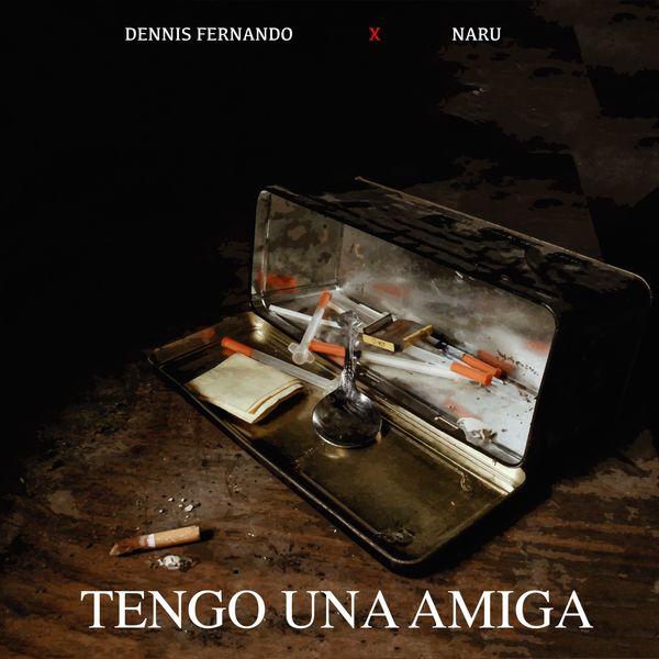 Dennis Fernando - Tengo una Amiga (feat. Naru) Dennis Fernando - Tengo una Amiga (feat. Naru)