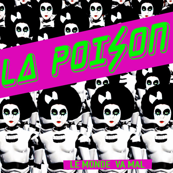 La Poison|Le monde va mal La Poison|Le monde va mal