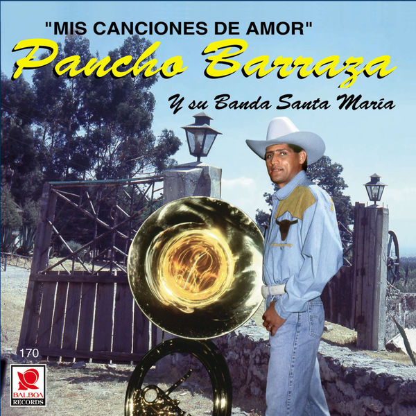 Pancho Barraza - Mis Canciones de Amor Pancho Barraza - Mis Canciones de Amor