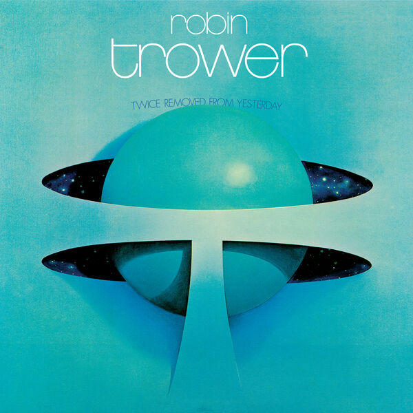 Robin Trower|Twice Removed From Yesterday: 50th Anniversary Deluxe Edition Robin Trower|Twice Removed From Yesterday: 50th Anniversary Deluxe Edition