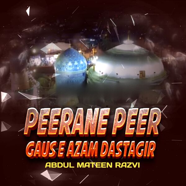 Peerane Peer Gaus e Azam Dastagir, Abdul Mateen Razvi - Qobuz