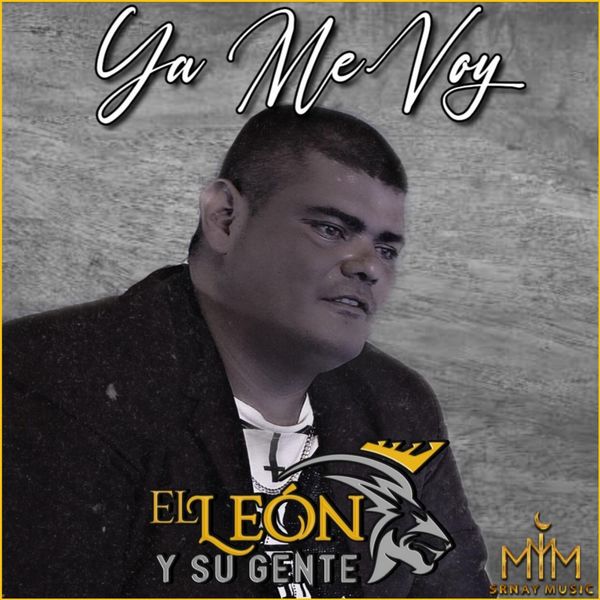 El León Y Su Gente - Ya Me Voy El León Y Su Gente - Ya Me Voy
