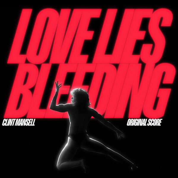 クリント・マンセル|Love Lies Bleeding (Original Score) クリント・マンセル|Love Lies Bleeding (Original Score)