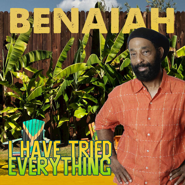 Benaiah - I Have Tried Everything Benaiah - I Have Tried Everything