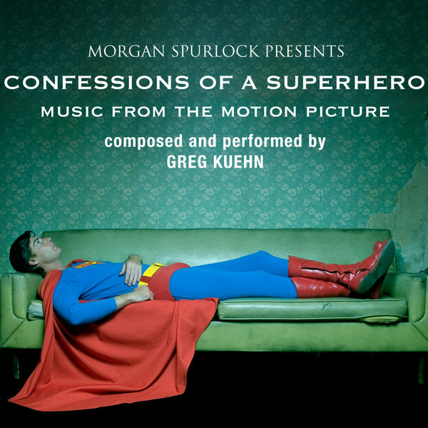 Greg Kuehn - Confessions of a Superhero - Music from the Motion Picture Greg Kuehn - Confessions of a Superhero - Music from the Motion Picture