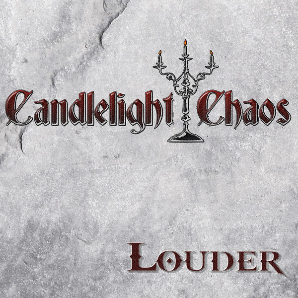 Candlelight Chaos - Louder Candlelight Chaos - Louder