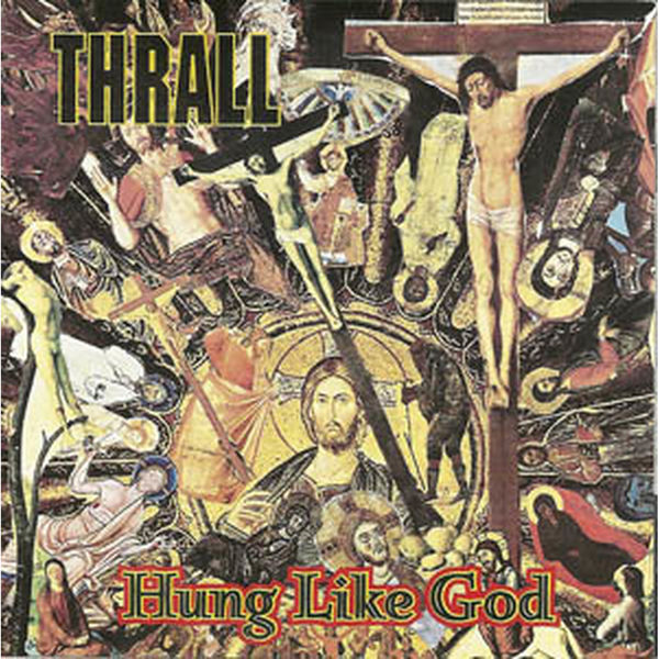 Thrall|Hung Like God Thrall|Hung Like God