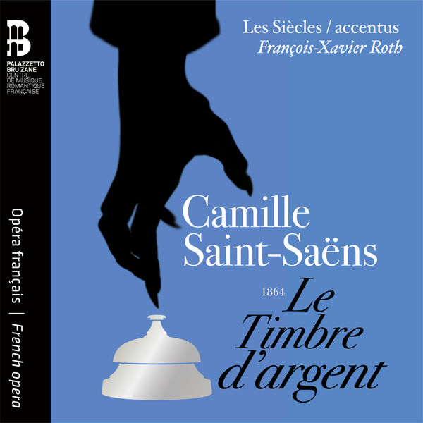 François-Xavier Roth - Saint-Saëns : Le Timbre d'argent François-Xavier Roth - Saint-Saëns : Le Timbre d'argent