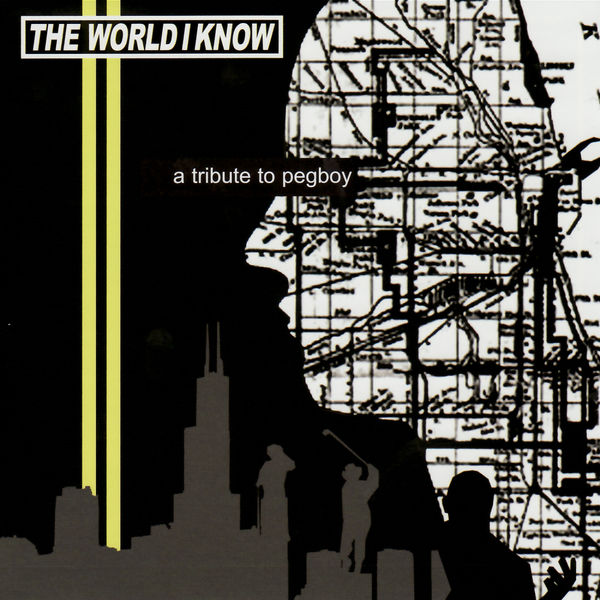 Various Interprets|The World I Know (A Tribute To Pegboy)