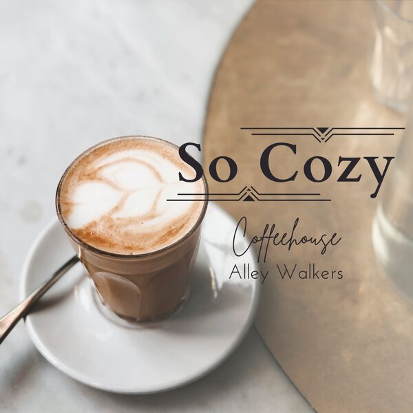 So Cozy (Coffeehouse), Alley Walkers Qobuz
