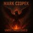Mark Czopek Unrelinquished Mark Czopek Unrelinquished, Vol. 7
