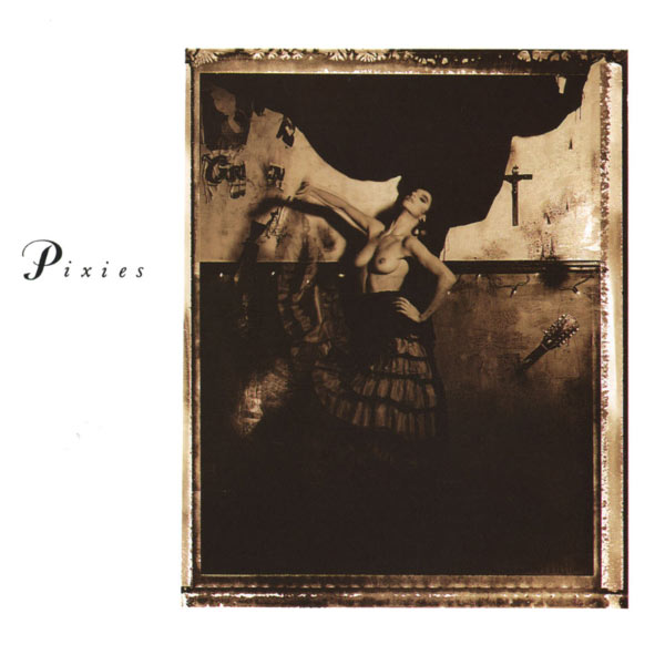 Pixies - Surfer Rosa (Remastered) Pixies - Surfer Rosa (Remastered)