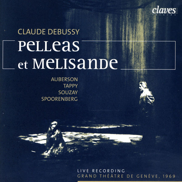Eric Tappy - Debussy: Pelléas et Mélisande (Live Recording, Geneva 1969) Eric Tappy - Debussy: Pelléas et Mélisande (Live Recording, Geneva 1969)