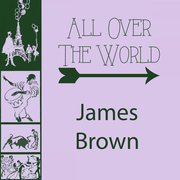 James Brown - All Over The World James Brown - All Over The World