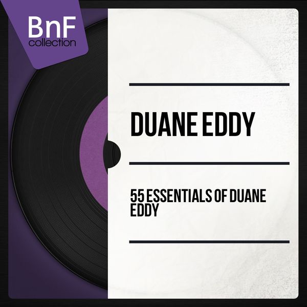 Duane Eddy|55 Essentials of Duane Eddy (Mono Version)