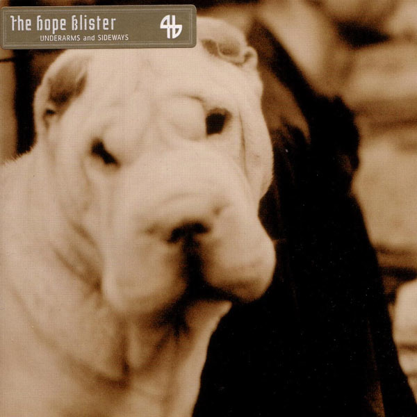 The Hope Blister - Underarms & Sideways The Hope Blister - Underarms & Sideways