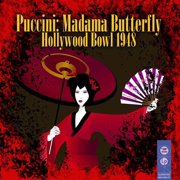 Hollywood Bowl Orchestra - Puccini: Madama Butterfly - Hollywood Bowl 1948 Hollywood Bowl Orchestra - Puccini: Madama Butterfly - Hollywood Bowl 1948
