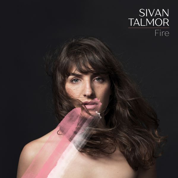 Sivan Talmor - Fire Sivan Talmor - Fire