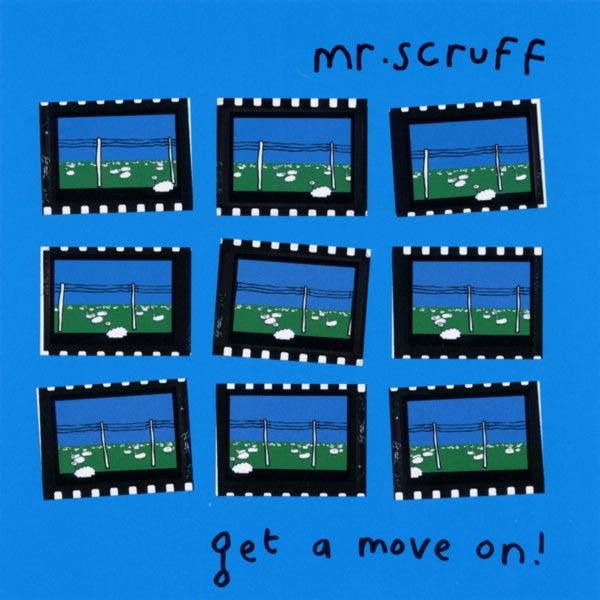 Mr. Scruff - Get A Move On! Mr. Scruff - Get A Move On!