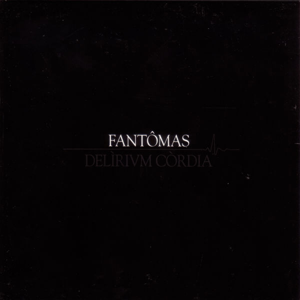 Delirium Cordia, Fantomas - Qobuz