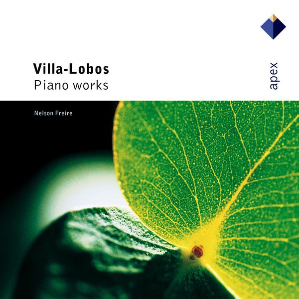 Villa-Lobos : Prole do Bebê, Rudepoema & As três Marias  -  Apex