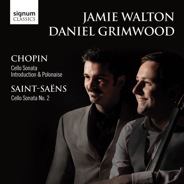 Jamie Walton|Chopin & Saint-Saëns Cello Sonatas Jamie Walton|Chopin & Saint-Saëns Cello Sonatas