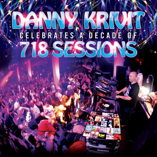 Danny Krivit|Danny Krivit Celebrates A Decade Of 718 Sessions Danny Krivit|Danny Krivit Celebrates A Decade Of 718 Sessions