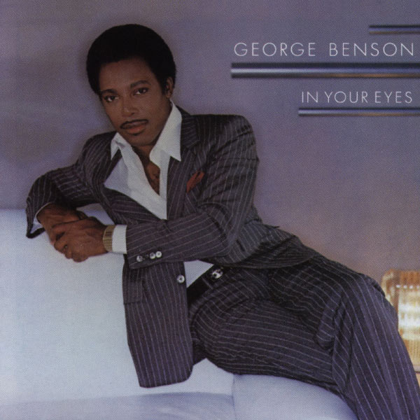 George Benson - In Your Eyes George Benson - In Your Eyes