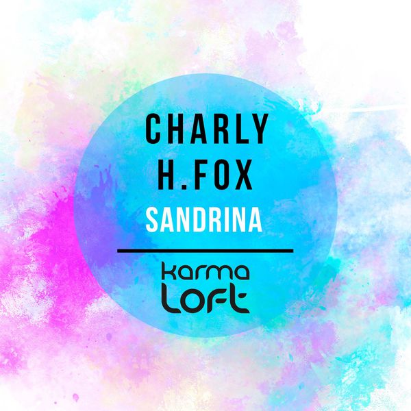 Charly H.Fox|Sandrina (Roni Iron Deep & Love Mix) Charly H.Fox|Sandrina (Roni Iron Deep & Love Mix)