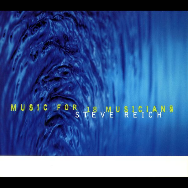 Steve Reich|Music for 18 Musicians Steve Reich|Music for 18 Musicians