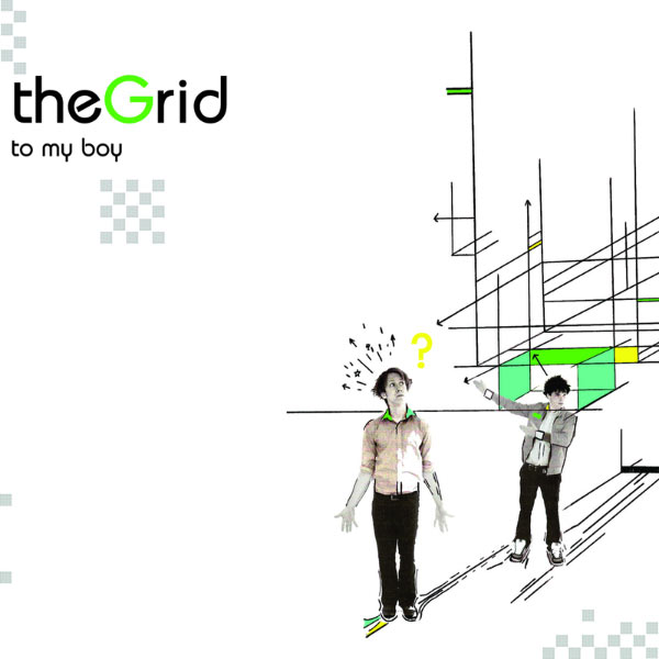 to my boy|The Grid to my boy|The Grid