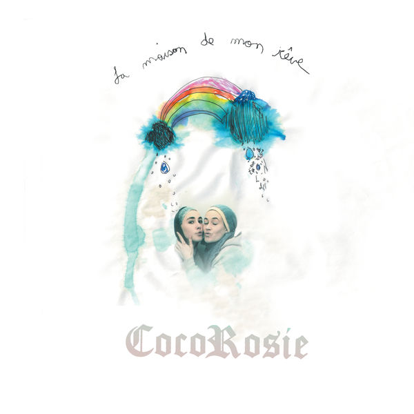 CocoRosie - La Maison de Mon Rêve CocoRosie - La Maison de Mon Rêve