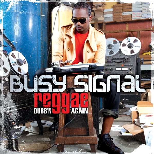 Busy Signal - Reggae Dubb'n Again Busy Signal - Reggae Dubb'n Again