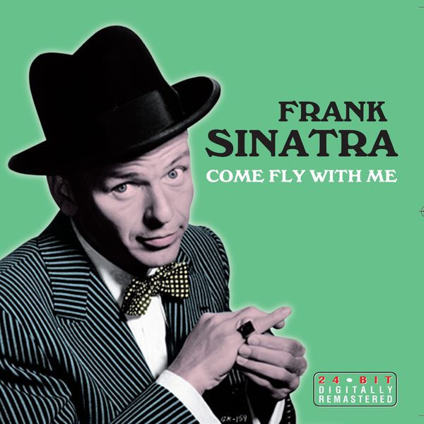 Come Fly With Me Frank Sinatra Qobuz Come Fly With Me Frank Sinatra Qobuz
