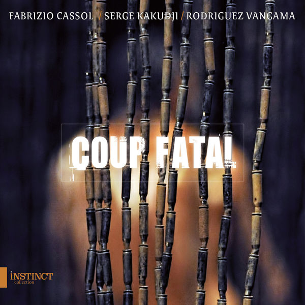 Coup Fatal - Coup Fatal (By Fabrizio Cassol) Coup Fatal - Coup Fatal (By Fabrizio Cassol)