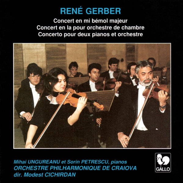 René Gerber|René Gerber: Concerto for 2 Pianos & Orchestra - Concertos for Chamber Orchestra René Gerber|René Gerber: Concerto for 2 Pianos & Orchestra - Concertos for Chamber Orchestra
