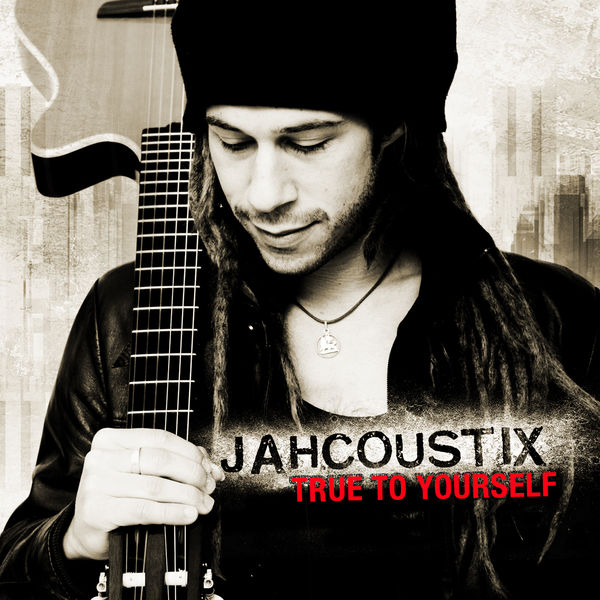 Jahcoustix - True to yourself Jahcoustix - True to yourself