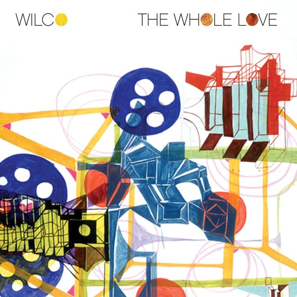 Wilco|The Whole Love (Deluxe Edition) Wilco|The Whole Love (Deluxe Edition)