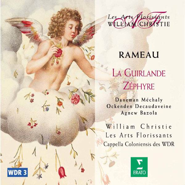 William Christie|Rameau : La Guirlande & Zéphyre William Christie|Rameau : La Guirlande & Zéphyre