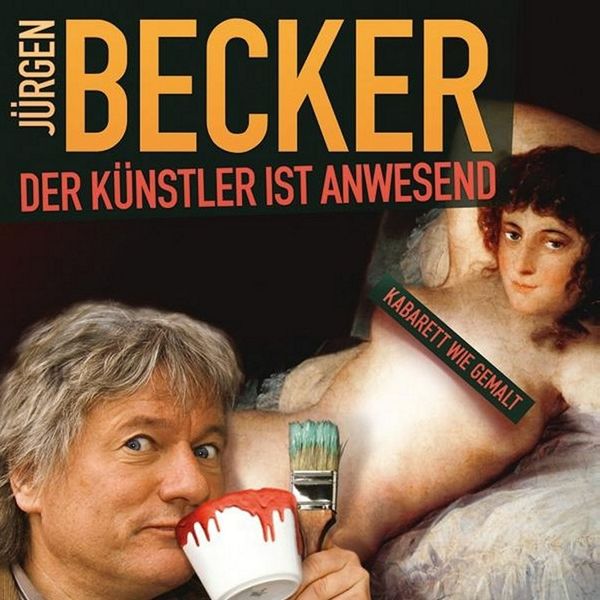 Jürgen Becker - Der Künstler ist anwesend (Live) Jürgen Becker - Der Künstler ist anwesend (Live)