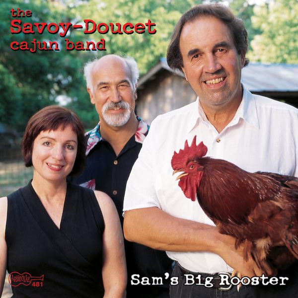 The Savoy-Doucet Cajun Band - Sam's Big Rooster The Savoy-Doucet Cajun Band - Sam's Big Rooster