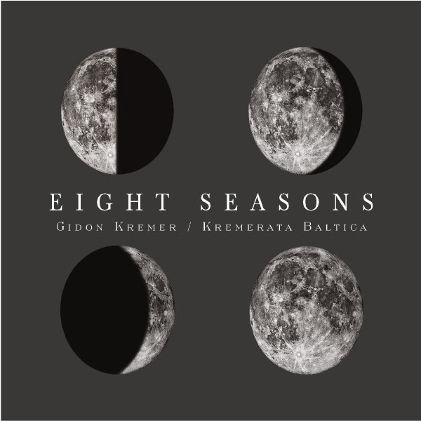Gidon Kremer|Eight Seasons: Astor Piazzolla - Four Seasons of Buenos Aires; Vivaldi - Four Seasons Gidon Kremer|Eight Seasons: Astor Piazzolla - Four Seasons of Buenos Aires; Vivaldi - Four Seasons