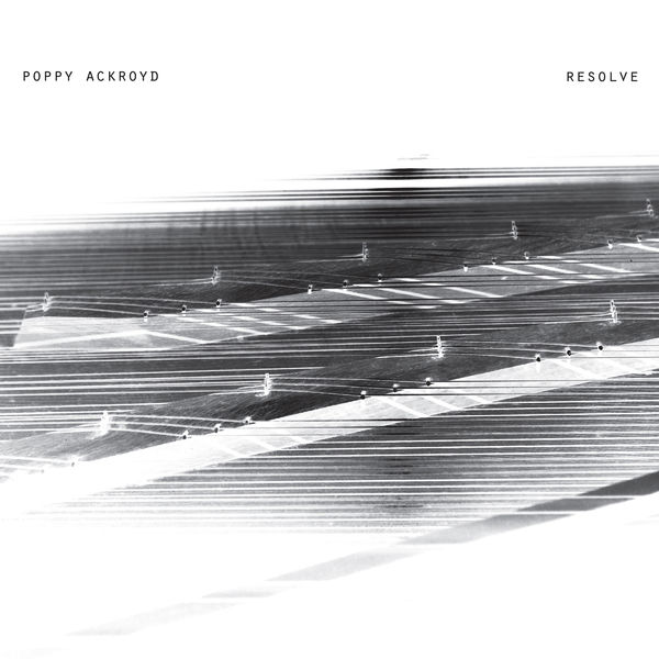Poppy Ackroyd - Resolve Poppy Ackroyd - Resolve