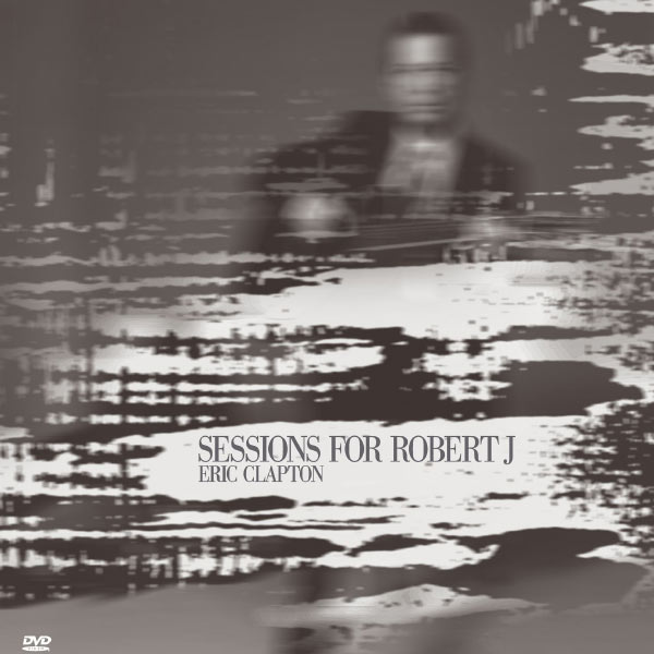 Eric Clapton - Sessions for Robert J - EP Eric Clapton - Sessions for Robert J - EP