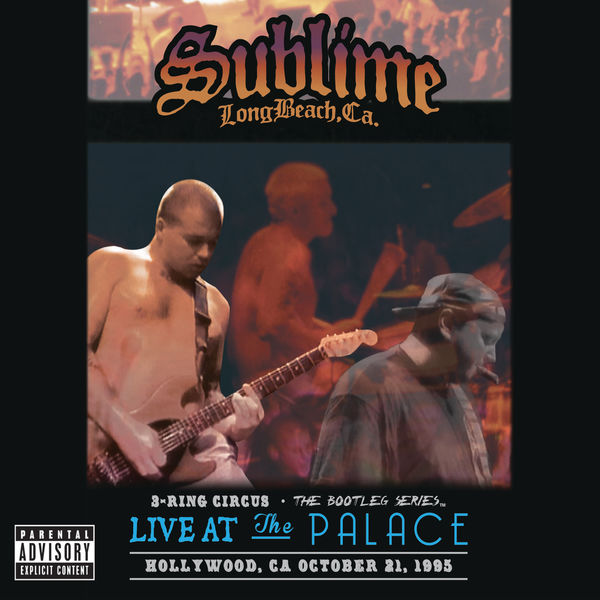 Sublime|3 Ring Circus - Live At The Palace Sublime|3 Ring Circus - Live At The Palace