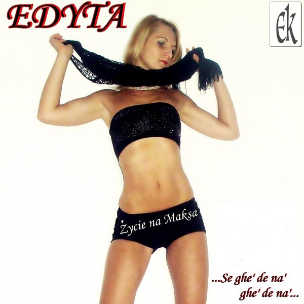 Edyta Kaminska - Se Ghe' De Na' (Zycie Na Maksa) Edyta Kaminska - Se Ghe' De Na' (Zycie Na Maksa)