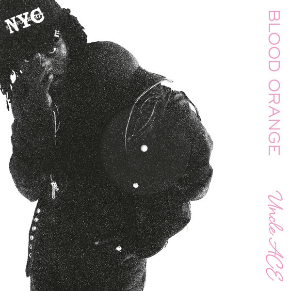 Blood Orange|Uncle ACE (Remixes)