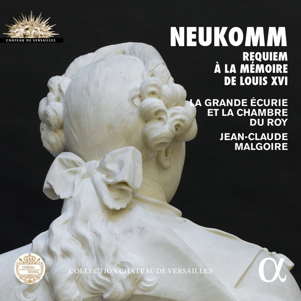 Jean-Claude Malgoire - Sigismund Neukomm: Requiem à la mémoire de Louis XVI Jean-Claude Malgoire - Sigismund Neukomm: Requiem à la mémoire de Louis XVI
